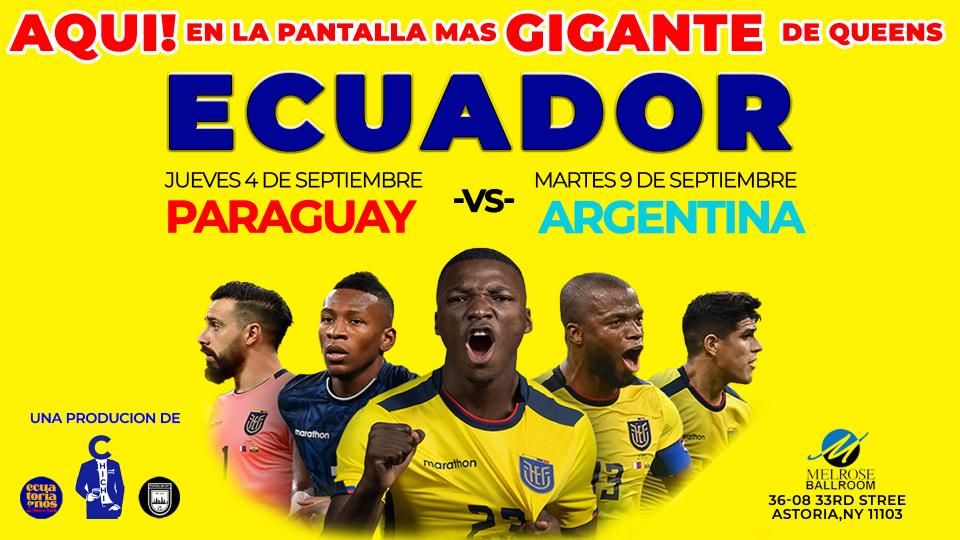 •9/4 ECUADOR vs PARAGUAY                      •9/9 ECUADOR vs ARGENTINA                              •ENTRADA GRATIS