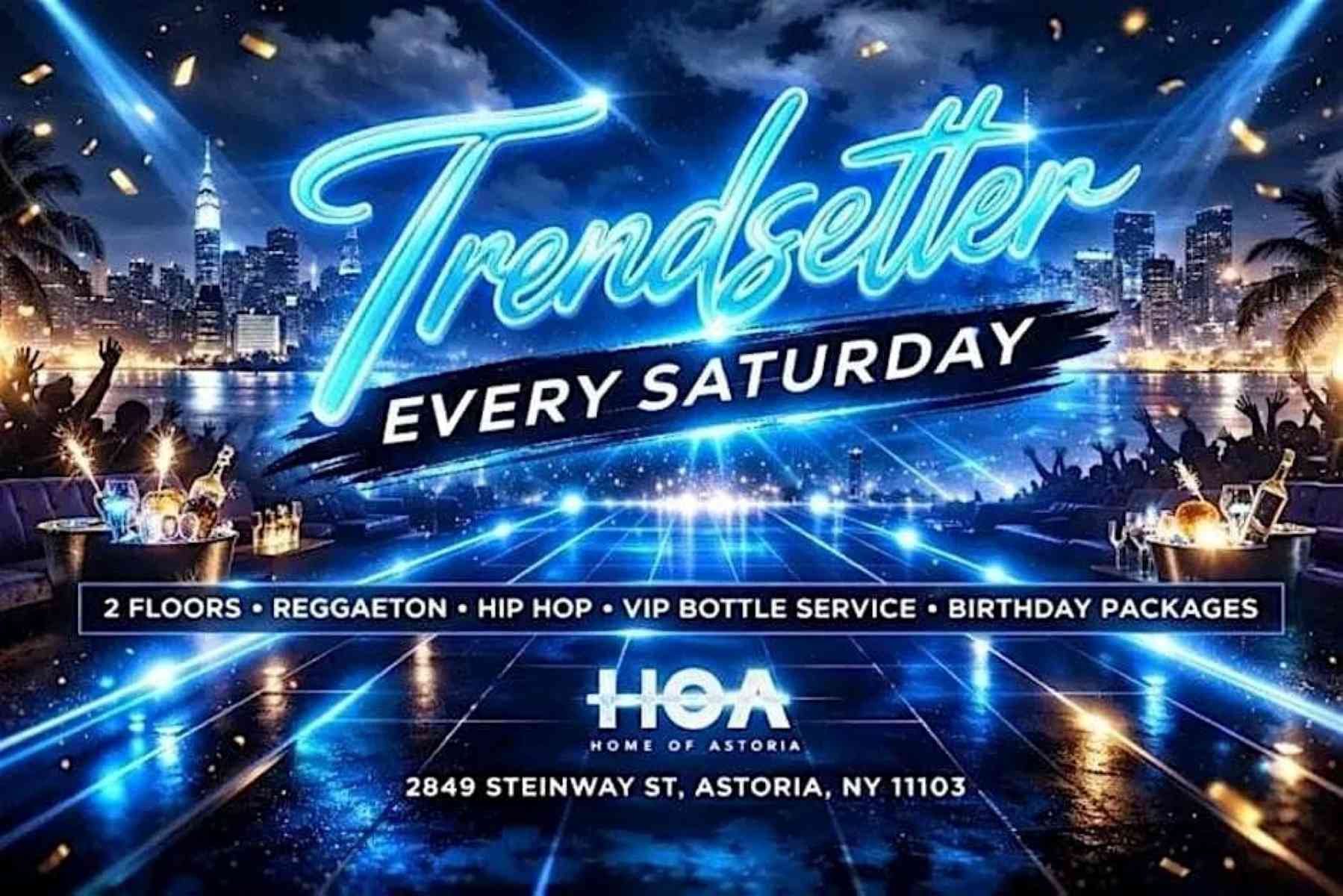 Buy tickets for TrendSetter Saturdays at HOA Astoria | Free Entry Party in Astoria – May 16 TrendSetter Saturdays at HOA Astoria | Free Entry Party in Astoria – May 16